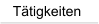 Tätigkeiten